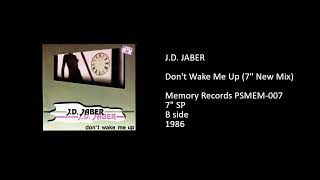 J.D. JABER - Don't Wake Me Up (7'' New Mix) - 1986