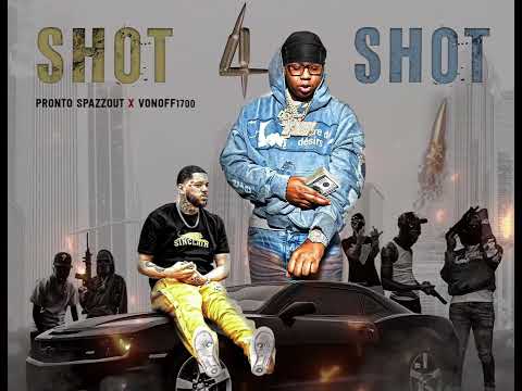 Pronto Spazzout x VonOff1700-Shot 4 Shot (Audio)
