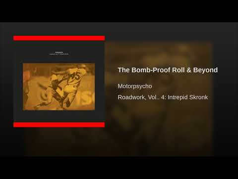 The Bomb-Proof Roll & Beyond
