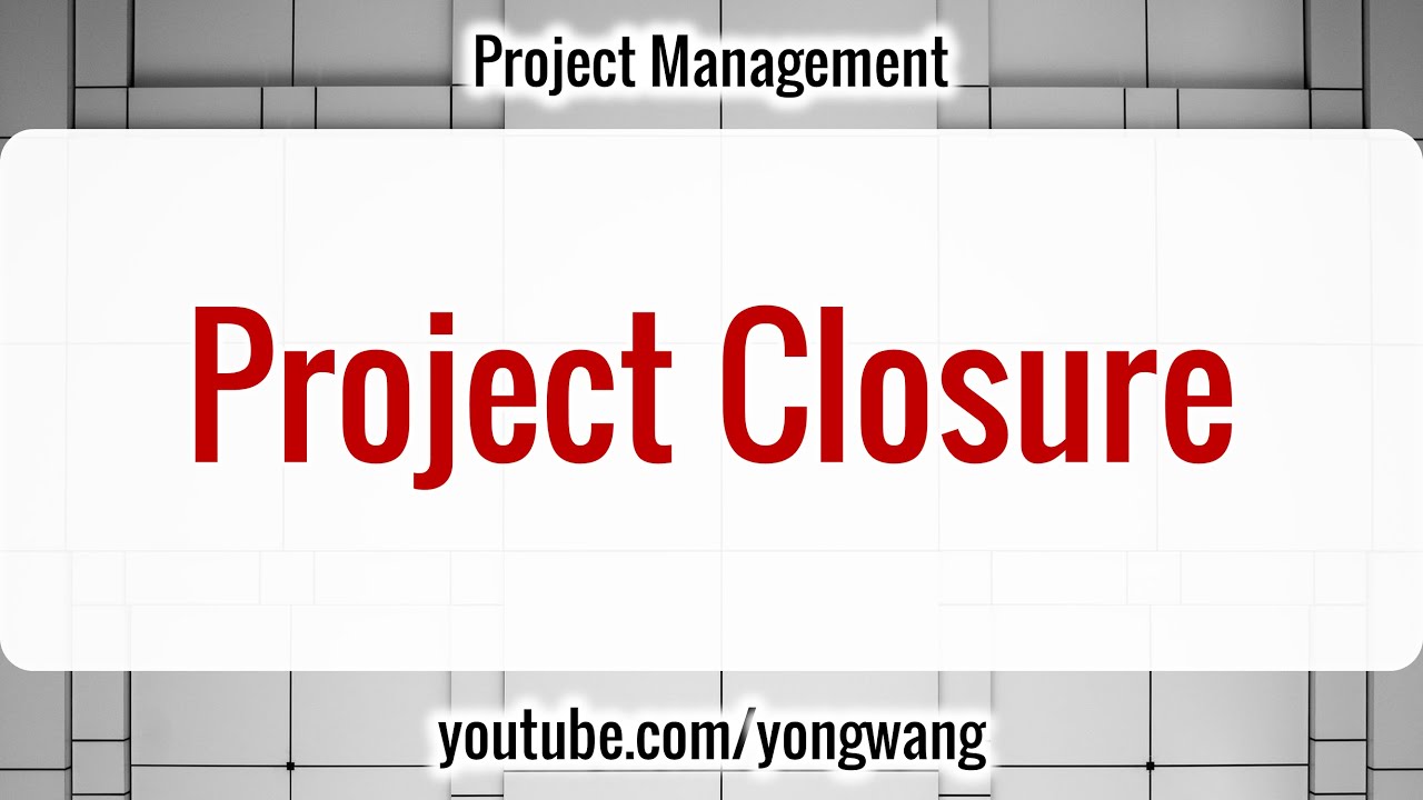 Project Management 17: Project Closure