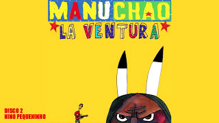 Manu Chao unreleased (inedito/inédits) - Disco 2/4 : Nino Pequeninho