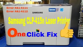 How to Fix Samsung CLP 415n Laser Printer Error A1 4111
