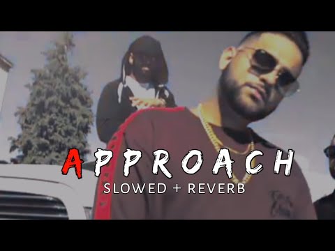 Approach//Slowed Reverb//Jovan Dhillon feat. Dilpreet Dhillon //Karan Aujla || insane records 2.0