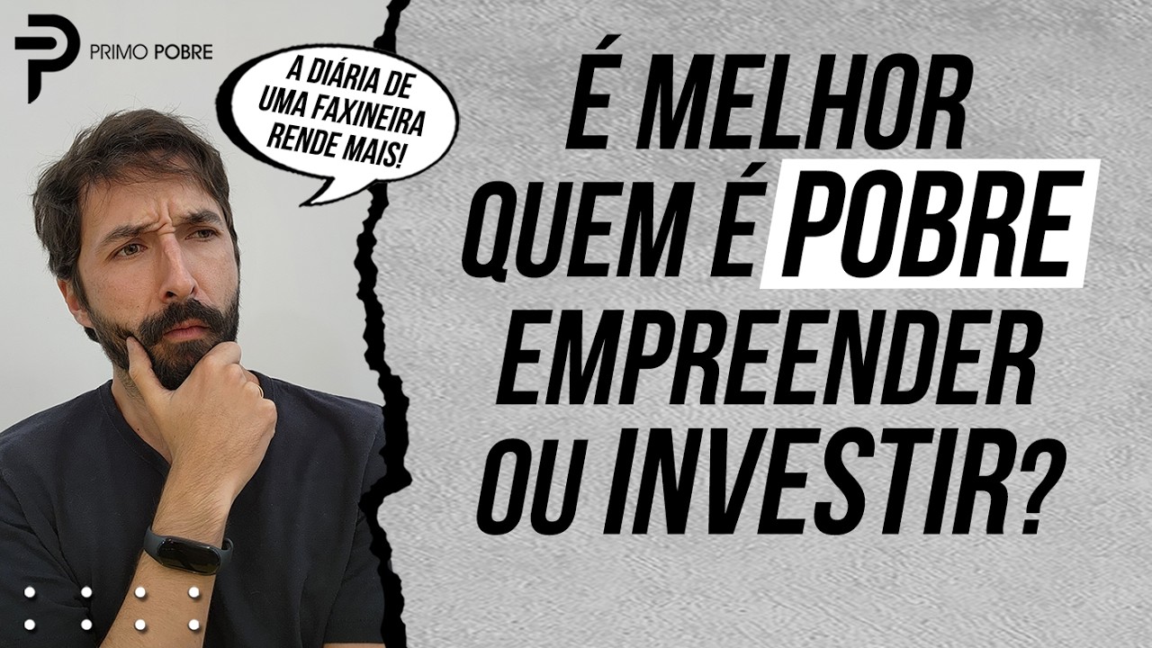 DÁ MAIS DINHEIRO EMPREENDER ou INVESTIR?
