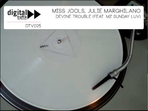 Miss Jools, julie Marghilano - Devine Trouble feat. Mz Sunday Luv // DTV025 DIGITAL TRAFFIK // 2012