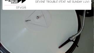 Miss Jools, julie Marghilano - Devine Trouble feat. Mz Sunday Luv // DTV025 DIGITAL TRAFFIK // 2012