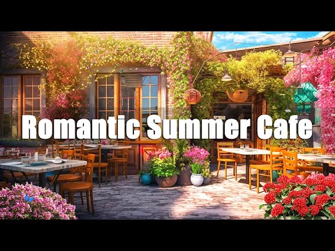 Romantic Summer Cafe Space - Smooth Bossa nova & Jazz Music for Good Mood, Chillout