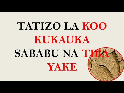, title : 'TATIZO LA KOO KUKAUKA (SABABU DALILI NA TIBA YAKE)'