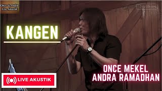 Download lagu KANGEN - ONCE MEKEL feat ANDRA RAMADHAN (UNPLUGGED VERSION) mp3