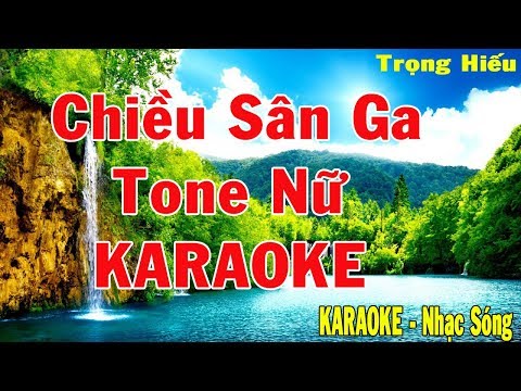 Chiều Sân Ga Karaoke Tone Nữ Nhạc Sống | Trọng Hiếu