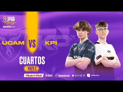 UCAM TOKIERS VS KPI GAMING - CUARTOS MAPA 2 - CHALLENGERS SPAIN: RISING MEDIAMARKT INTEL - SPLIT 1 2