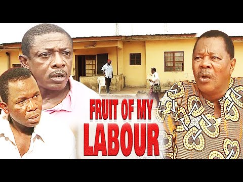 FRUITS OF MY LABOUR (SAM LOCO EFE, CHIWETALU AGU, NKEM OWOH) NOLLYWOOD CLASSIC MOVIES