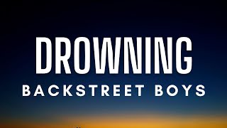 Backstreet Boys - Drowning (Lyrics)