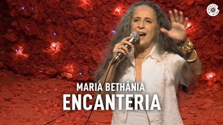 Maria Bethânia - "Encantareira" (Ao Vivo) – Amor Festa Devoção