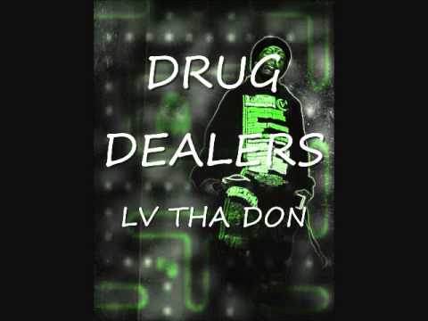 LV THA DON : DRUG DEALERS