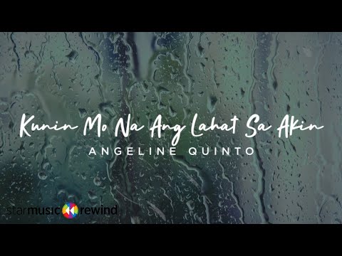 Kunin Mo Na Ang Lahat Sa Akin - Angeline Quinto (Lyrics)