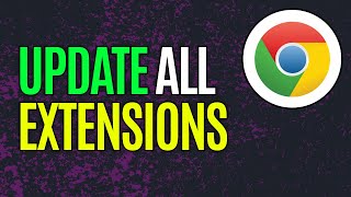 How to Update All Chrome Extensions [Full Guide]