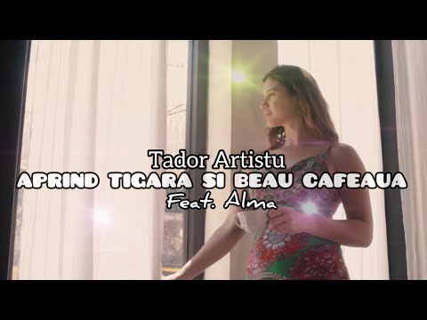 Aprind Tigara Si Beau Cafeaua (imnul matinal) Tador x Alma 