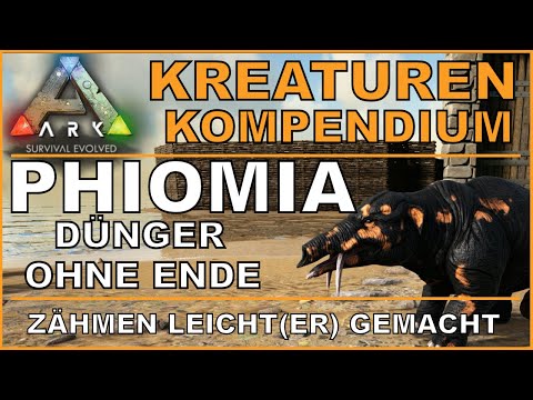 ARK Creatures: The Phiomia - the Fertilizer Producer [German / guide]