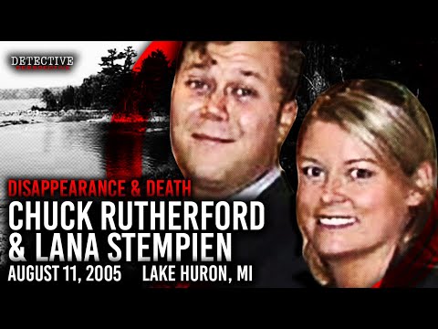 DISAPPEARANCE and DEATH: Chuck Rutherford and Lana Stempien