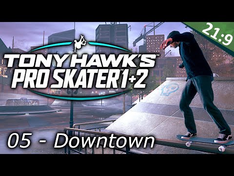 Die fahren wie eine gesengte Sau | #05 Downtown [Tony Hawk's Pro Skater 1+2] - Ultrawide LP