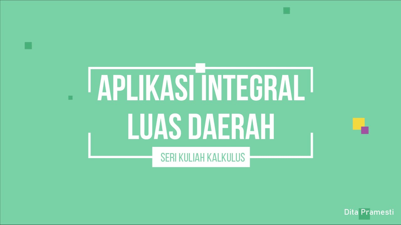 KALKULUS | APLIKASI INTEGRAL | LUAS DAERAH