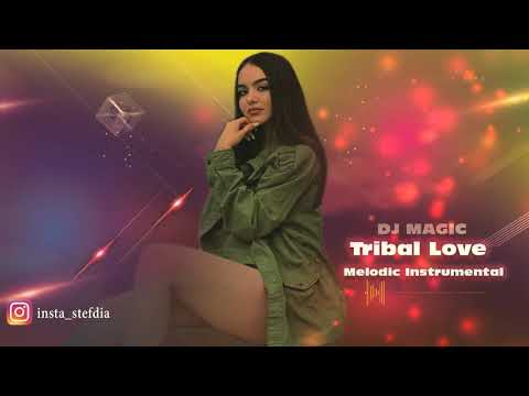 Dj Magic - Tribal Love ⭐ Melodic Instrumental Moombahton ⭐