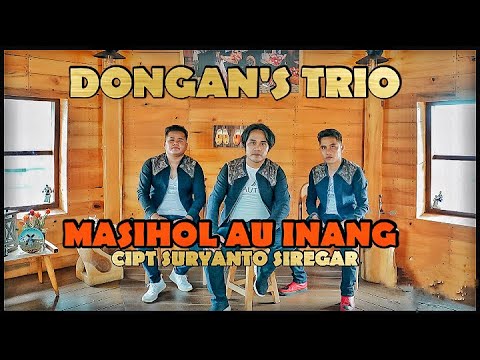 DONGAN'S TRIO MASIHOL AU INANG LAGU BATAK CIPT SURYANTO SIREGAR