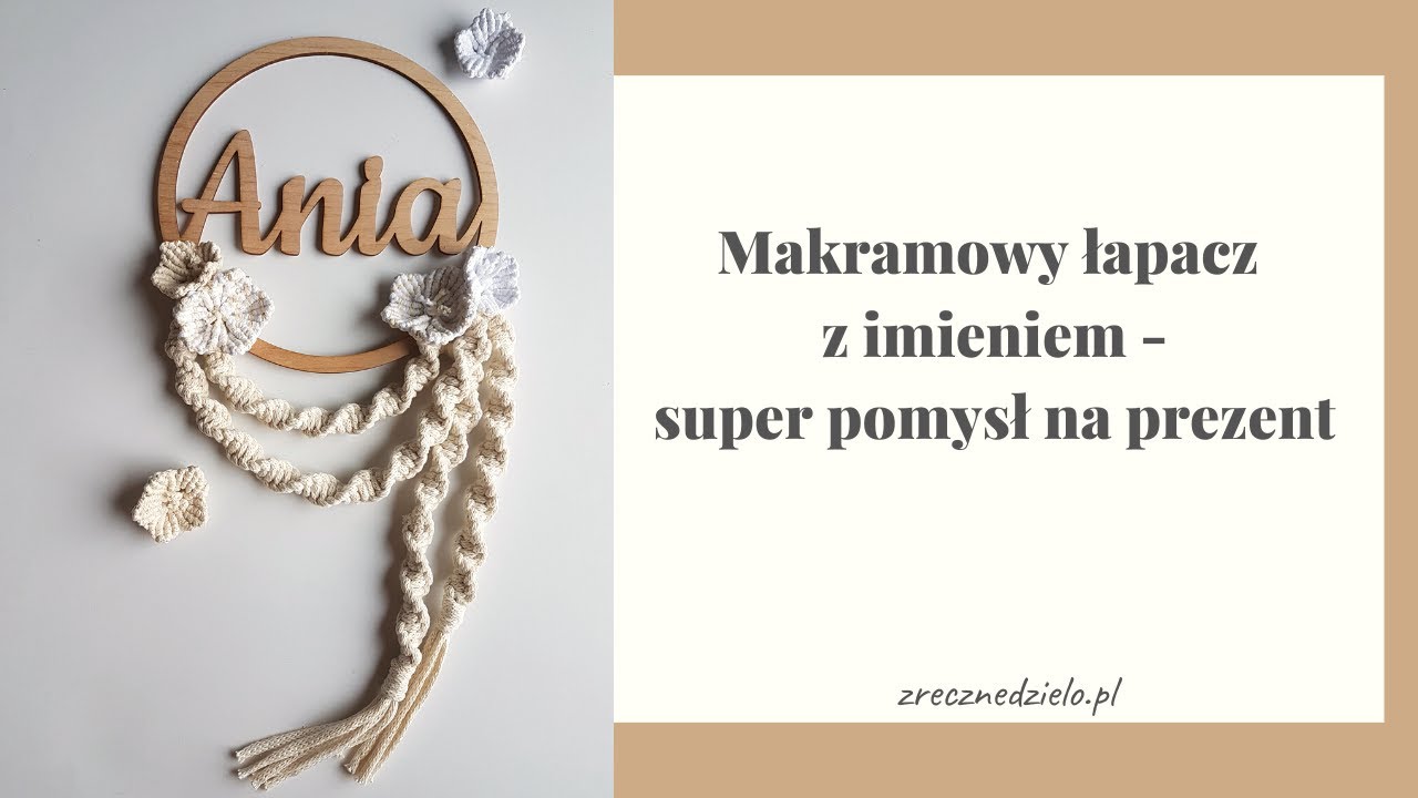 Makramowy łapacz snów z imieniem - super pomysł na prezent