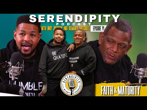 "FAITH & MATURITY" Inky Johnson | Serendipity Podcast -  Season 2 Episode 14