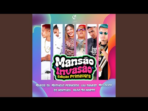 Mansão Invasão Edição Primavera (feat. Marck SA, Lau Soares & Vilão da Norte)