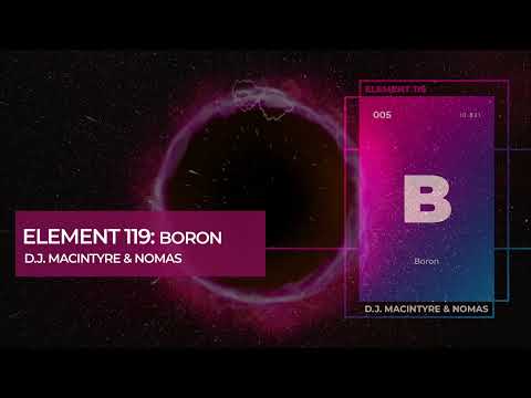 D.J. MacIntyre & Nomas - Element 119: Boron