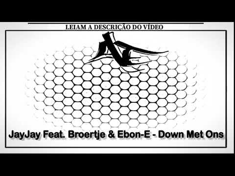 JayJay Feat. Broertje & Ebon-E - Down Met Ons