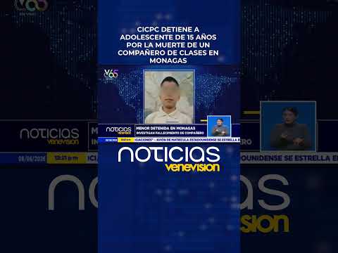 Cicpc detiene a adolescente de 15 años por la muerte de un compañero de clases en Monagas
