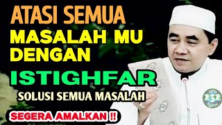 Download lagu Dahsyatnya Istighfar Solusi Semua Masalah - Kajian Guru Bakhiet mp3