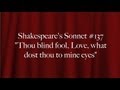 Shakespeare's Sonnet #137 "Thou blind fool ...