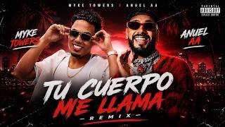 Download lagu TU CUERPO ME LLAMA - REMIX - MYKE TOWERS, ANUEL AA mp3