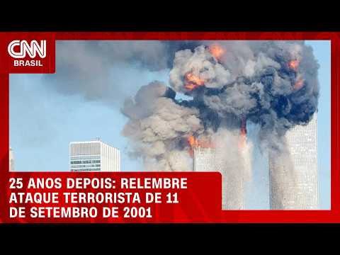 11 de setembro de 2001: ataque terrorista que mudou o mundo completa 25 anos | CNN BRASIL