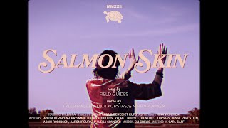 Field Guides – “Salmon Skin”
