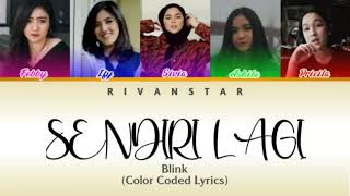 Download lagu Blink - Sendiri Lagi (Color Coded Lyrics) mp3 Download lagu Blink - Sendiri Lagi (Color Coded Lyrics) mp3