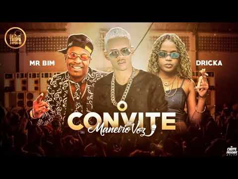 MANEIRO NA VOZ - O CONVITE FEAT. MR BIM E MC DRICKA - O CONVITE MÚSICA NOVA EXCLUSIVA 2019