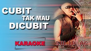 Download lagu Solid AG - Cubit Tak Mau Dicubit (Karaoke) mp3 Download lagu Solid AG - Cubit Tak Mau Dicubit (Karaoke) mp3