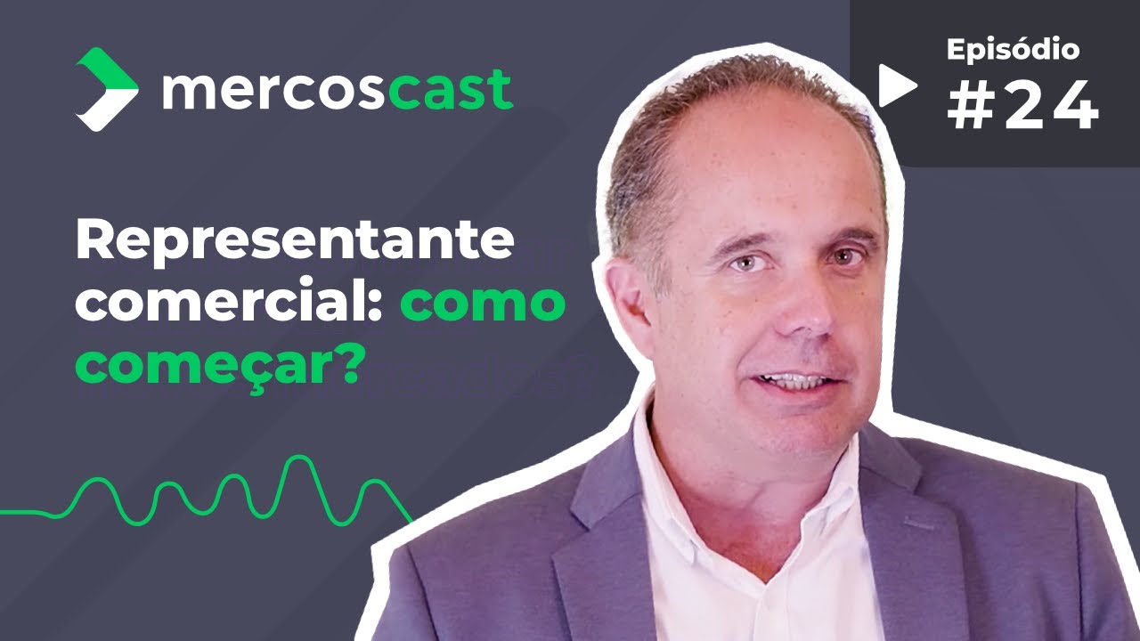 Representante comercial: como começar? [#mercoscast EP 24]
