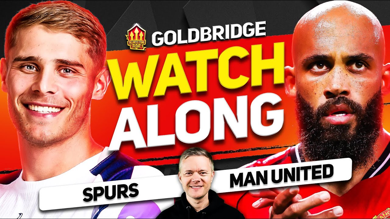 Tottenham vs Man United LIVE Watchalong With Mark GOLDBRIDGE