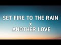 Adele x Tom Odell - Set Fire To The Rain x Another Love (Lyrics) [TikTok Mashup]