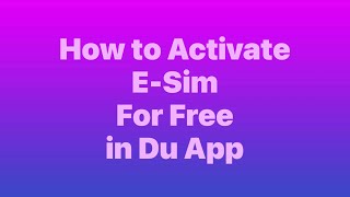 How to Activate E-Sim via Du App