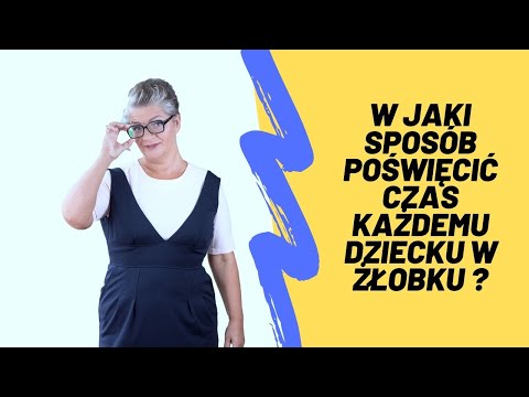 W jaki sposób poświęcić czas każdemu dziecku w żłobku