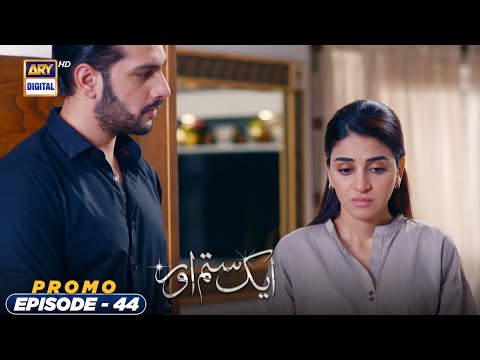 Aik Sitam Aur Episode 44 - Promo - ARY Digital Drama
