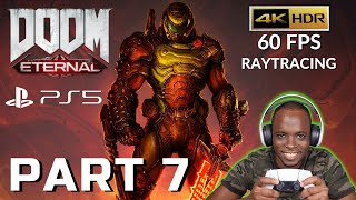DOOM ETERNAL PS5 Walkthrough GAMEPLAY Part 7 - FULL GAME - 4K HDR 60 FPS Raytracing