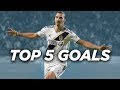 Top 5 Zlatan Ibrahimovic Goals for LA Galaxy